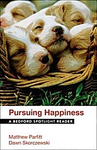 Pursuing Happiness: A Bedford Spotlight Reader (Paperback)