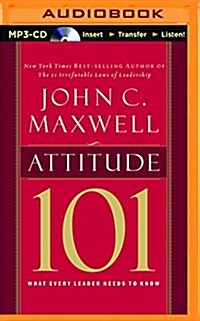 Attitude 101: What Every Leader Needs to Know (MP3 CD)