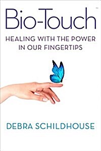 Biotouch: Healing with the Power in Our Fingertips (Paperback)