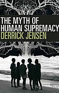 The Myth of Human Supremacy (Paperback)