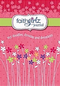 Faithgirlz Journal: My Doodles, Dreams, and Devotions (Paperback)