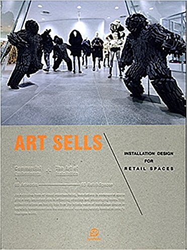 [중고] Art Sells: Installation Designs for Retail Spaces (Hardcover)