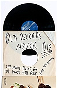 Old Records Never Die: One Mans Quest for His Vinyl and His Past (Paperback)