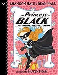 The Princess in Black #2 : and the Perfect Princess Party (Paperback)