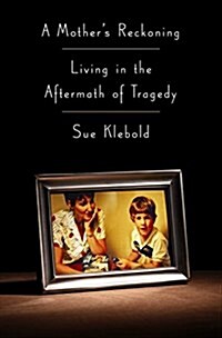 A Mothers Reckoning: Living in the Aftermath of Tragedy (Hardcover)