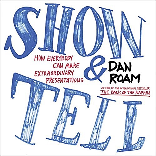 [중고] Show and Tell: How Everybody Can Make Extraordinary Presentations (Paperback, Deckle Edge)