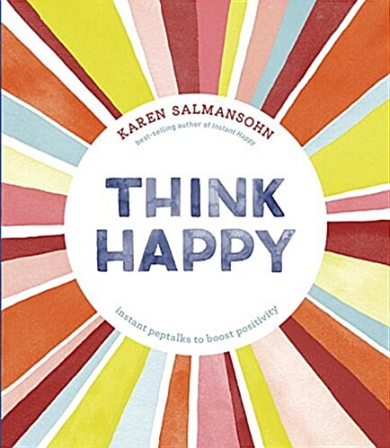 Think Happy: Instant Peptalks to Boost Positivity (Hardcover)
