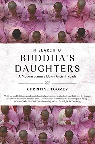 In Search of Buddhas Daughters: A Modern Journey Down Ancient Roads (Hardcover)