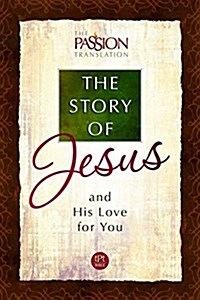 The Story of Jesus: And His Love for You (Paperback)