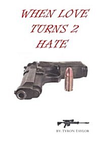 When Loveturns 2 Hate (Paperback)