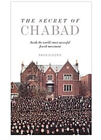 The Secret of Chabad: Inside the Worlds Most Successful Jewish Movement (Hardcover)