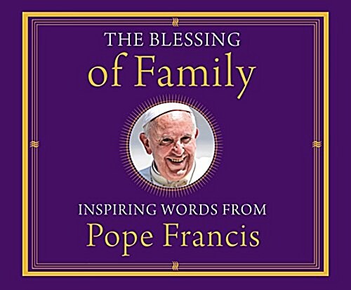 The Blessing of Family: Inspiring Words from Pope Francis (Audio CD)