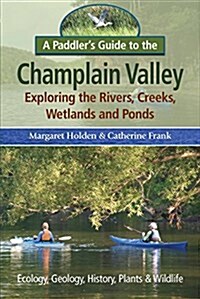 A Paddlers Guide to the Champlain Valley (Paperback)