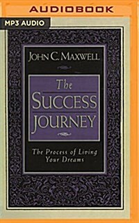 The Success Journey: The Process of Living Your Dreams (MP3 CD)