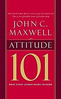 Attitude 101: What Every Leader Needs to Know (Audio CD, Library)