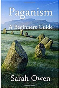 Paganism: A Beginners Guide to Paganism (Paperback)