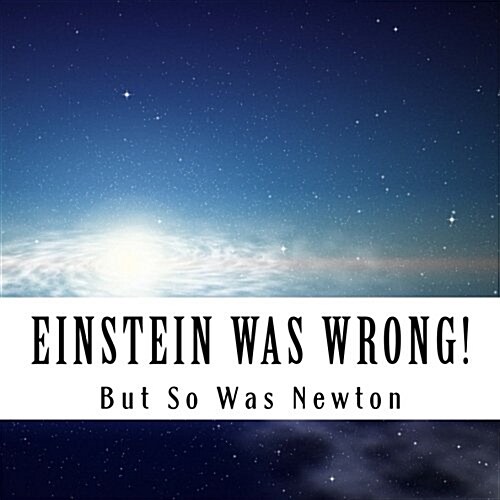 Einstein Was Wrong! (Paperback)