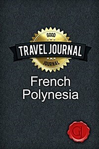 Travel Journal French Polynesia (Paperback)