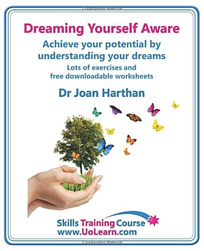 Dreaming Yourself Aware - Find Dream Meanings and Interpretations to Understand What Your Dream Means - A Dream Book to Become Your Own Dream Interpre (Paperback)