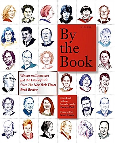 By the Book: Writers on Literature and the Literary Life from the New York Times Book Review (Paperback)