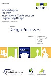 Proceedings of ICED13 Volume 1 : Design Processes (Paperback)
