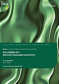 EVA London 2011 : Electronic Visualisation and the Arts (Paperback)