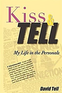 Kiss and Tell: My Life in the Personals (Paperback)
