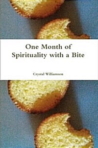 One Month of Spirituality with a Bite (Paperback)