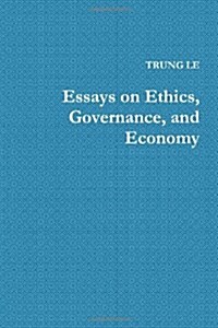 Essays on Ethics, Governance, and Economy (Paperback)