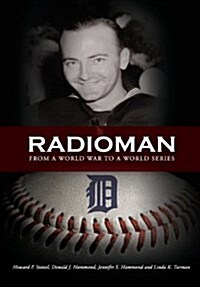 Radioman: From a World War to a World Series (Hardcover)