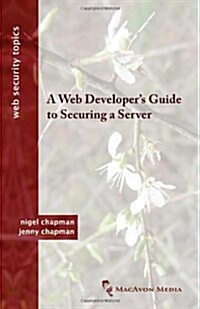 A Web Developers Guide to Securing a Server (Paperback)