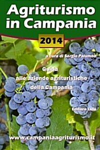 Agriturismo in Campania 2014. Guida alle aziende agrituristiche della Campania (Paperback)