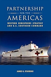 Partnership for the Americas : Western Hemisphere Strategy and U.S. Southern Command (Paperback)