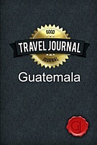 Travel Journal Guatemala (Paperback)