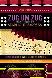 Zug Um Zug: Meine Fahrt Im Starlight Express (Paperback)