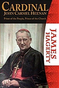 Cardinal John Carmel Heenan : Priest of the People, Prince of the Church (Paperback)