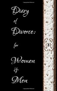 Diary of Divorce: for Women & Men : A Companion Journal with Emotional & Practical Support (Paperback)