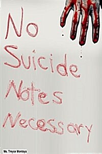 No Suicide Notes Necessary (Paperback)