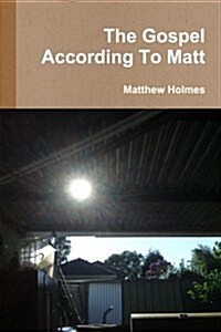 The Gospel According To Matt (Paperback)