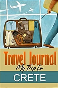 Travel Journal: My Trip to Crete (Paperback)