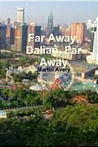 Far Away, Dalian, Far Away (Paperback)