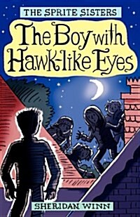 The Sprite Sisters: The Boy with Hawk-Like Eyes (Paperback)