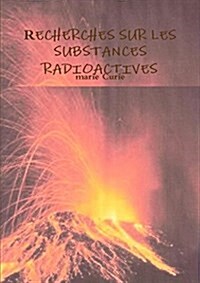 Recherches Sur Les Substances Radioactives (Paperback)
