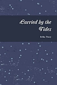 Carried by the Tides (Paperback)