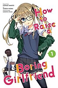 How to Raise a Boring Girlfriend, Vol. 1 (Paperback)
