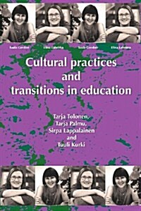 Cultural Practices and Transitions in Education (Paperback)