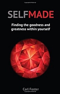 Selfmade : Finding the Goodness and Greatness within Yourself (Paperback)