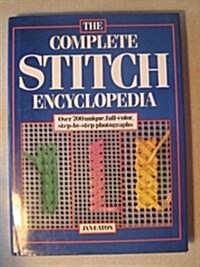 The Complete Stitch Encyclopedia (Hardcover, 1st)