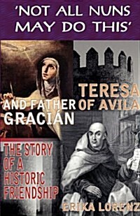 Teresa of Avila and Father Gracian : The Story of an Historic Friendship (Paperback)