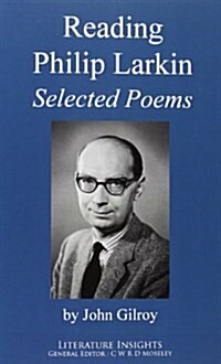 Reading Philip Larkin : Selected Poems (Paperback)